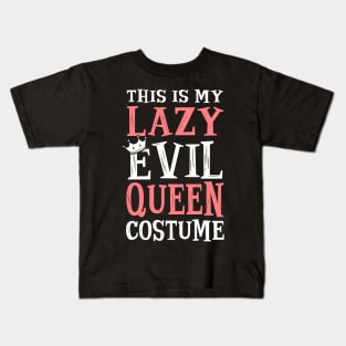 This Is My Lazy Evil Queen Costume. Halloween. Kids T-Shirt